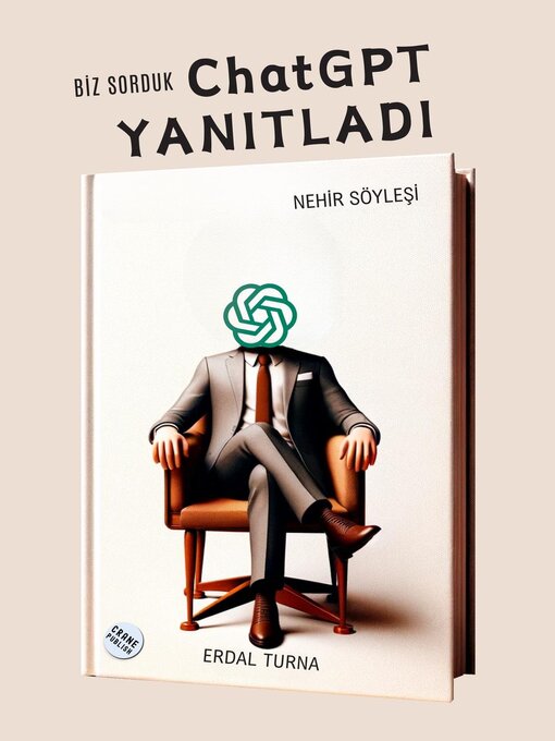 Title details for Biz Sorduk ChatGPT Yanıtladı by Erdal Turna - Available